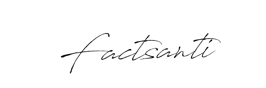 It looks lik you need a new signature style for name Factsanti. Design unique handwritten (Antro_Vectra) signature with our free signature maker in just a few clicks. Factsanti signature style 6 images and pictures png