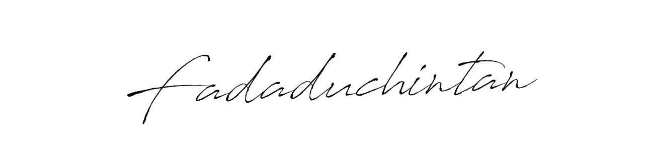 Also we have Fadaduchintan name is the best signature style. Create professional handwritten signature collection using Antro_Vectra autograph style. Fadaduchintan signature style 6 images and pictures png