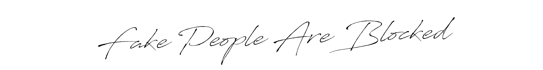 Use a signature maker to create a handwritten signature online. With this signature software, you can design (Antro_Vectra) your own signature for name Fake People Are Blocked. Fake People Are Blocked signature style 6 images and pictures png