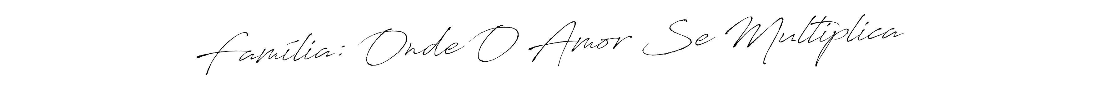 Create a beautiful signature design for name Família: Onde O Amor Se Multiplica. With this signature (Antro_Vectra) fonts, you can make a handwritten signature for free. Família: Onde O Amor Se Multiplica signature style 6 images and pictures png