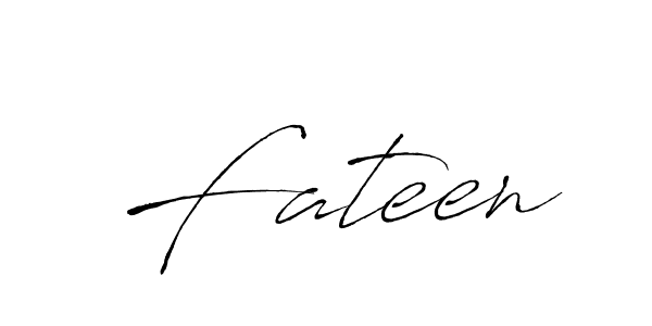 Fateen stylish signature style. Best Handwritten Sign (Antro_Vectra) for my name. Handwritten Signature Collection Ideas for my name Fateen. Fateen signature style 6 images and pictures png