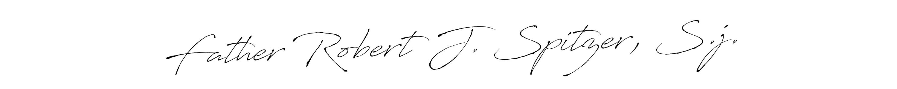 Design your own signature with our free online signature maker. With this signature software, you can create a handwritten (Antro_Vectra) signature for name Father Robert J. Spitzer, S.j.. Father Robert J. Spitzer, S.j. signature style 6 images and pictures png