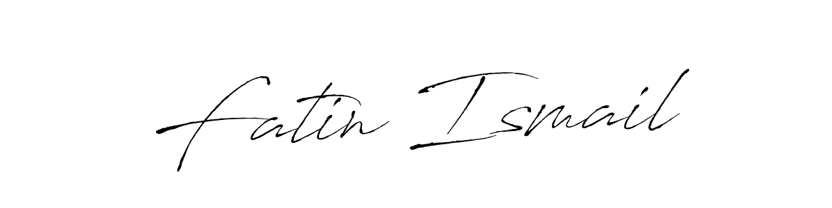 Design your own signature with our free online signature maker. With this signature software, you can create a handwritten (Antro_Vectra) signature for name Fatin Ismail. Fatin Ismail signature style 6 images and pictures png