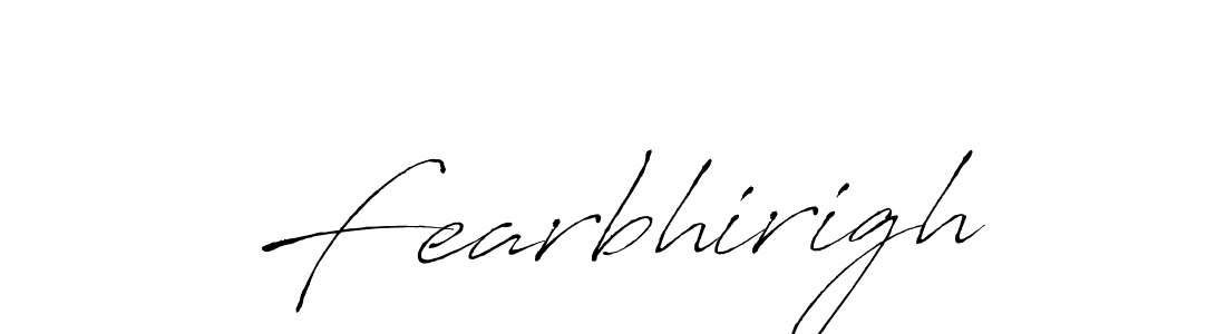 Design your own signature with our free online signature maker. With this signature software, you can create a handwritten (Antro_Vectra) signature for name Fearbhirigh. Fearbhirigh signature style 6 images and pictures png