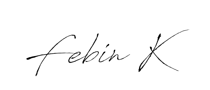 You should practise on your own different ways (Antro_Vectra) to write your name (Febin K) in signature. don't let someone else do it for you. Febin K signature style 6 images and pictures png