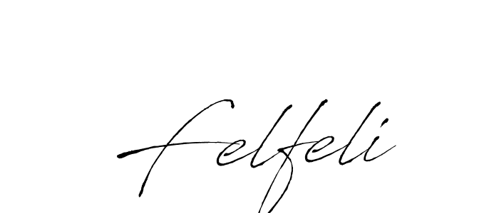 Felfeli stylish signature style. Best Handwritten Sign (Antro_Vectra) for my name. Handwritten Signature Collection Ideas for my name Felfeli. Felfeli signature style 6 images and pictures png