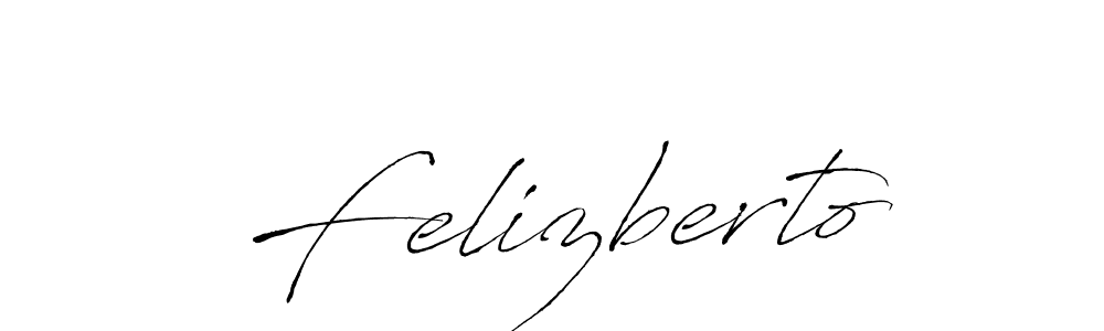 Also we have Felizberto name is the best signature style. Create professional handwritten signature collection using Antro_Vectra autograph style. Felizberto signature style 6 images and pictures png