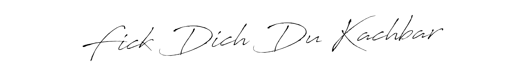 How to make Fick Dich Du Kachbar name signature. Use Antro_Vectra style for creating short signs online. This is the latest handwritten sign. Fick Dich Du Kachbar signature style 6 images and pictures png