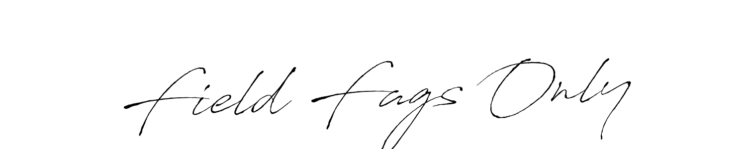 Field Fags Only stylish signature style. Best Handwritten Sign (Antro_Vectra) for my name. Handwritten Signature Collection Ideas for my name Field Fags Only. Field Fags Only signature style 6 images and pictures png