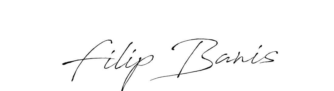 You should practise on your own different ways (Antro_Vectra) to write your name (Filip Banis) in signature. don't let someone else do it for you. Filip Banis signature style 6 images and pictures png