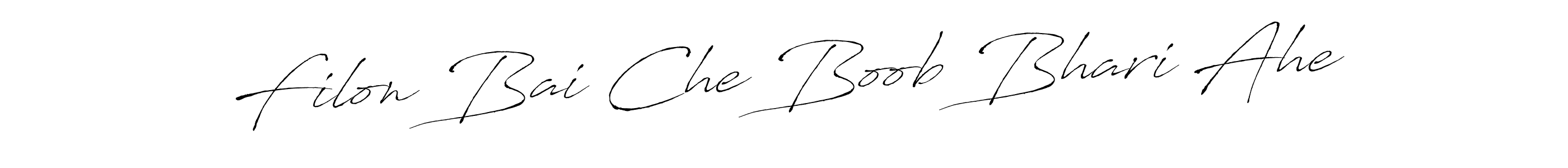 It looks lik you need a new signature style for name Filon Bai Che Boob Bhari Ahe. Design unique handwritten (Antro_Vectra) signature with our free signature maker in just a few clicks. Filon Bai Che Boob Bhari Ahe signature style 6 images and pictures png