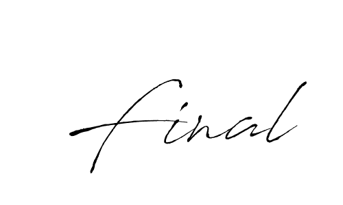 You should practise on your own different ways (Antro_Vectra) to write your name (Final) in signature. don't let someone else do it for you. Final signature style 6 images and pictures png