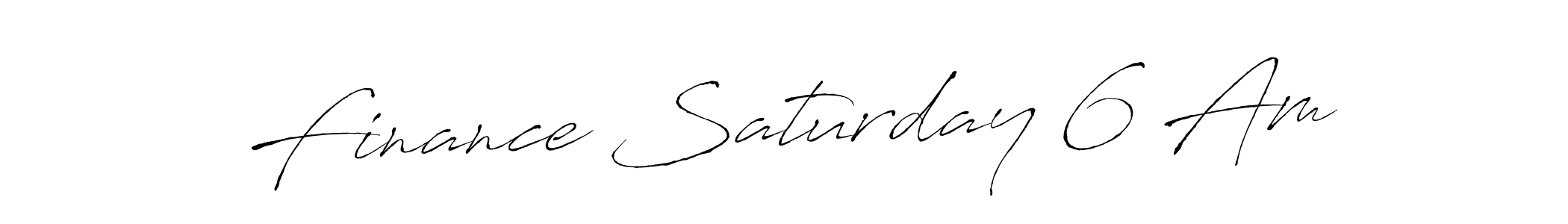 How to make Finance Saturday 6 Am signature? Antro_Vectra is a professional autograph style. Create handwritten signature for Finance Saturday 6 Am name. Finance Saturday 6 Am signature style 6 images and pictures png
