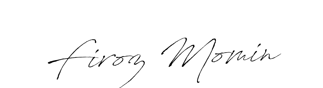 Firoz Momin stylish signature style. Best Handwritten Sign (Antro_Vectra) for my name. Handwritten Signature Collection Ideas for my name Firoz Momin. Firoz Momin signature style 6 images and pictures png