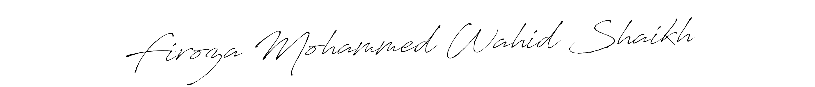 Make a beautiful signature design for name Firoza Mohammed Wahid Shaikh. With this signature (Antro_Vectra) style, you can create a handwritten signature for free. Firoza Mohammed Wahid Shaikh signature style 6 images and pictures png