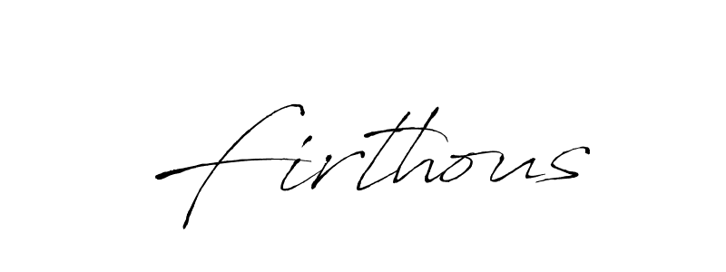Make a beautiful signature design for name Firthous. With this signature (Antro_Vectra) style, you can create a handwritten signature for free. Firthous signature style 6 images and pictures png