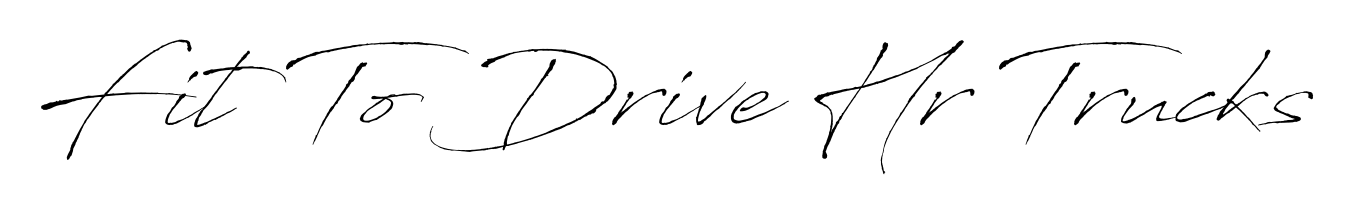 Make a beautiful signature design for name Fit To Drive Hr Trucks. Use this online signature maker to create a handwritten signature for free. Fit To Drive Hr Trucks signature style 6 images and pictures png