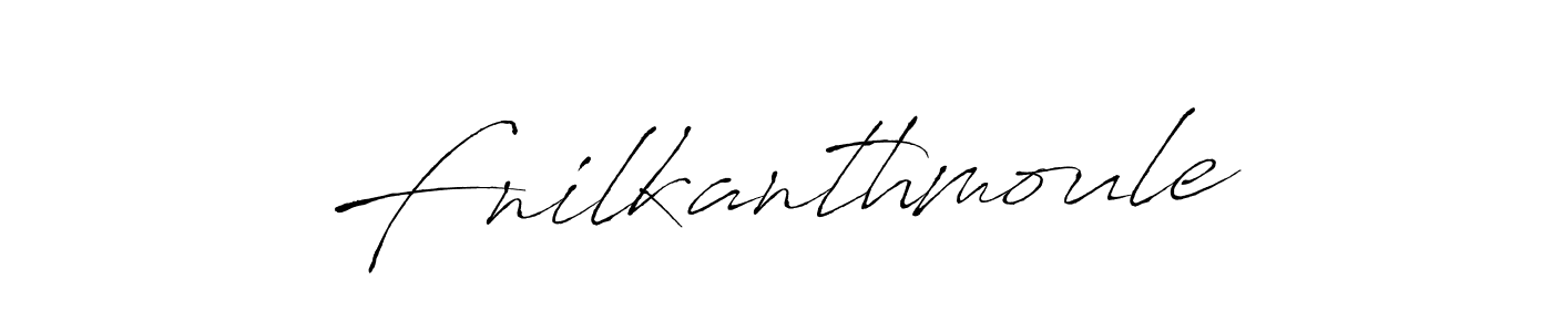Make a beautiful signature design for name Fnilkanthmoule. With this signature (Antro_Vectra) style, you can create a handwritten signature for free. Fnilkanthmoule signature style 6 images and pictures png