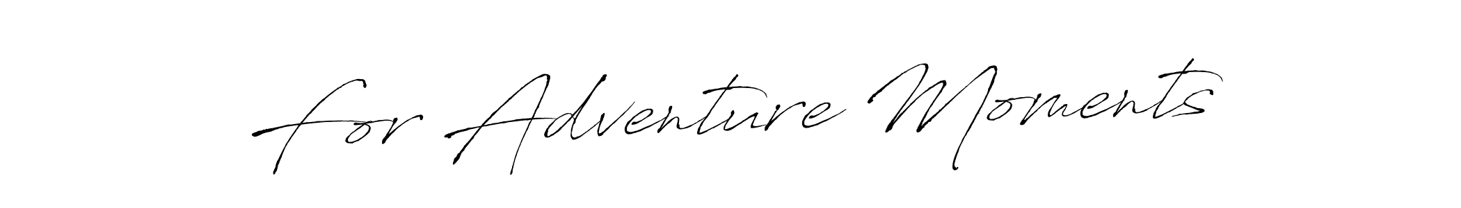 Make a beautiful signature design for name For Adventure Moments. Use this online signature maker to create a handwritten signature for free. For Adventure Moments signature style 6 images and pictures png