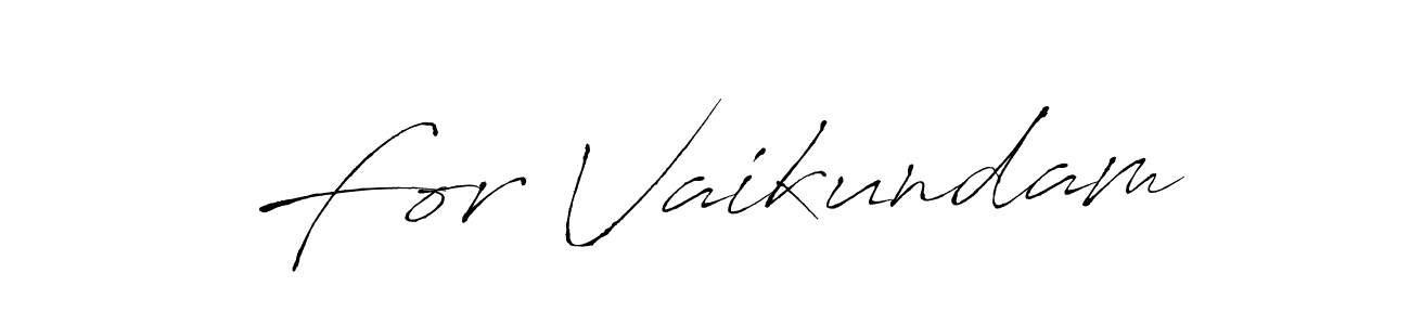 Make a beautiful signature design for name For Vaikundam. With this signature (Antro_Vectra) style, you can create a handwritten signature for free. For Vaikundam signature style 6 images and pictures png