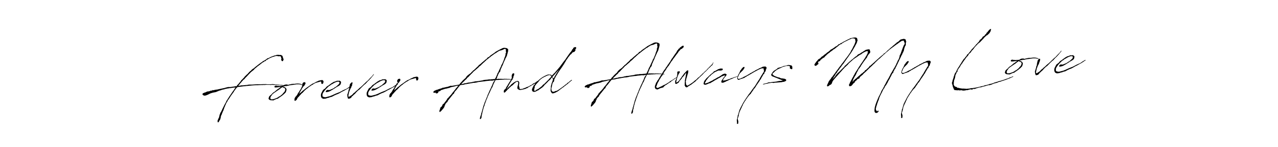 You should practise on your own different ways (Antro_Vectra) to write your name (Forever And Always My Love) in signature. don't let someone else do it for you. Forever And Always My Love signature style 6 images and pictures png