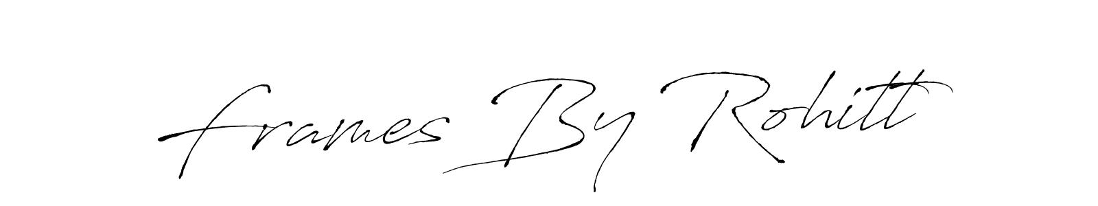 Create a beautiful signature design for name Frames By Rohitt. With this signature (Antro_Vectra) fonts, you can make a handwritten signature for free. Frames By Rohitt signature style 6 images and pictures png