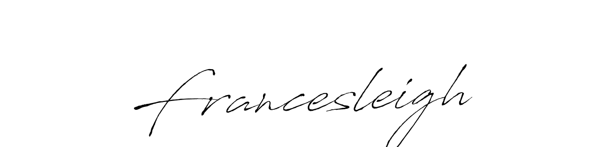 It looks lik you need a new signature style for name Francesleigh. Design unique handwritten (Antro_Vectra) signature with our free signature maker in just a few clicks. Francesleigh signature style 6 images and pictures png