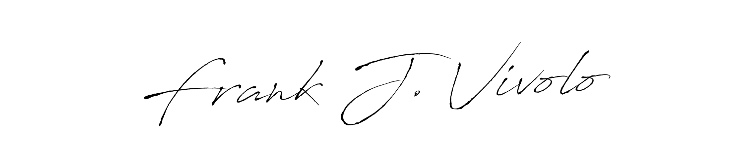 You should practise on your own different ways (Antro_Vectra) to write your name (Frank J. Vivolo) in signature. don't let someone else do it for you. Frank J. Vivolo signature style 6 images and pictures png