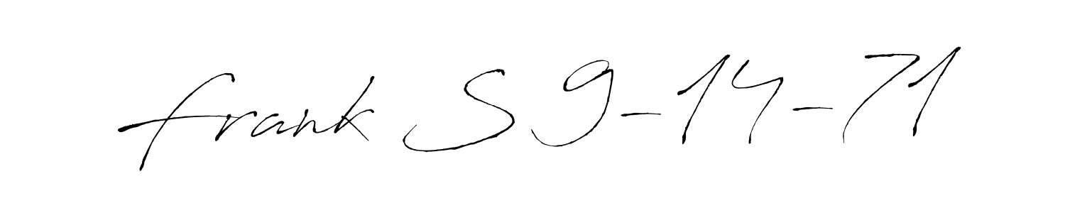 Frank S 9-14-71 stylish signature style. Best Handwritten Sign (Antro_Vectra) for my name. Handwritten Signature Collection Ideas for my name Frank S 9-14-71. Frank S 9-14-71 signature style 6 images and pictures png