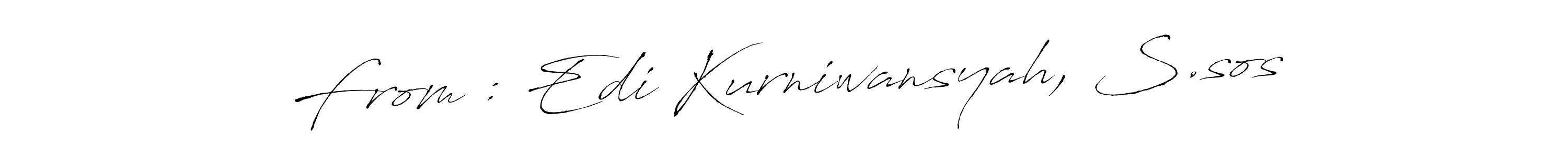 Make a beautiful signature design for name From : Edi Kurniwansyah, S.sos. With this signature (Antro_Vectra) style, you can create a handwritten signature for free. From : Edi Kurniwansyah, S.sos signature style 6 images and pictures png