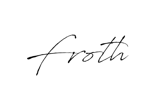 Make a beautiful signature design for name Froth. With this signature (Antro_Vectra) style, you can create a handwritten signature for free. Froth signature style 6 images and pictures png