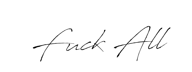 Fuck All stylish signature style. Best Handwritten Sign (Antro_Vectra) for my name. Handwritten Signature Collection Ideas for my name Fuck All. Fuck All signature style 6 images and pictures png