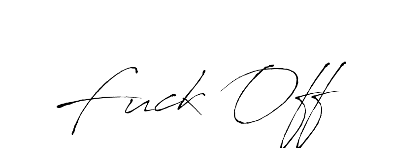 Create a beautiful signature design for name Fuck Off. With this signature (Antro_Vectra) fonts, you can make a handwritten signature for free. Fuck Off signature style 6 images and pictures png