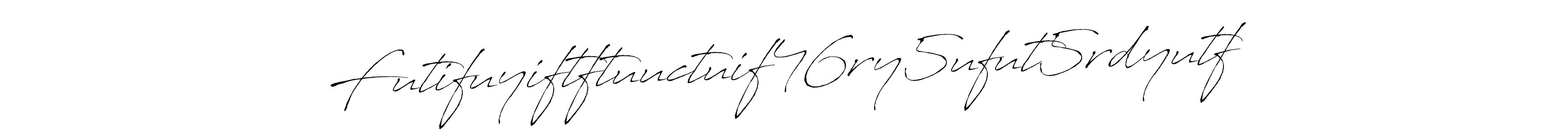 Design your own signature with our free online signature maker. With this signature software, you can create a handwritten (Antro_Vectra) signature for name Futifuyiftftuuctuif46ry5ufut5rdyutf. Futifuyiftftuuctuif46ry5ufut5rdyutf signature style 6 images and pictures png