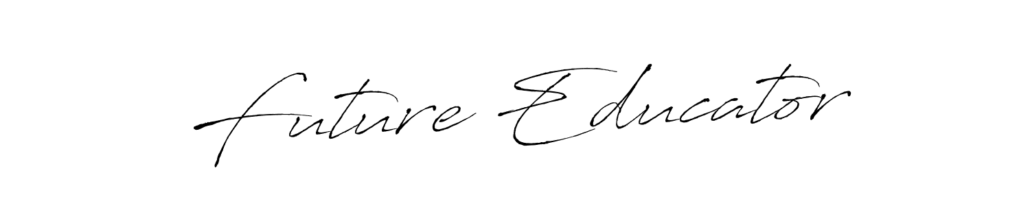 Use a signature maker to create a handwritten signature online. With this signature software, you can design (Antro_Vectra) your own signature for name Future Educator. Future Educator signature style 6 images and pictures png