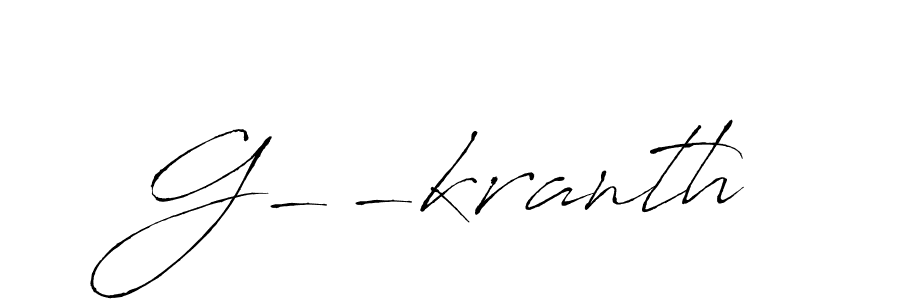 Make a beautiful signature design for name G--kranth. With this signature (Antro_Vectra) style, you can create a handwritten signature for free. G--kranth signature style 6 images and pictures png