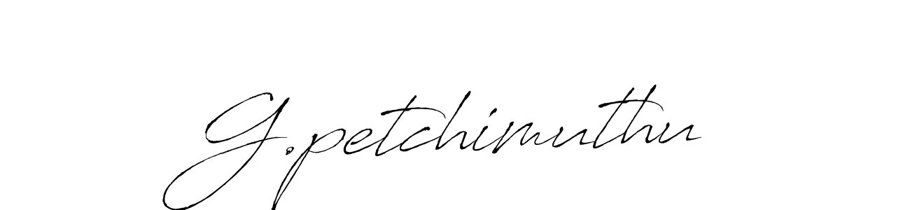 if you are searching for the best signature style for your name G.petchimuthu. so please give up your signature search. here we have designed multiple signature styles  using Antro_Vectra. G.petchimuthu signature style 6 images and pictures png