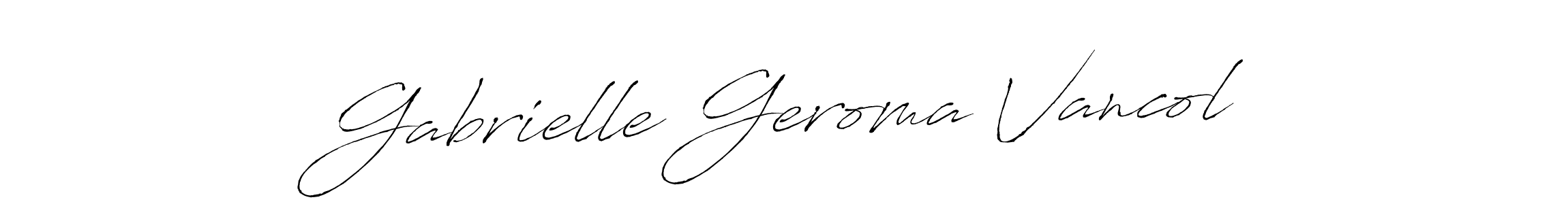 Make a short Gabrielle Geroma Vancol signature style. Manage your documents anywhere anytime using Antro_Vectra. Create and add eSignatures, submit forms, share and send files easily. Gabrielle Geroma Vancol signature style 6 images and pictures png