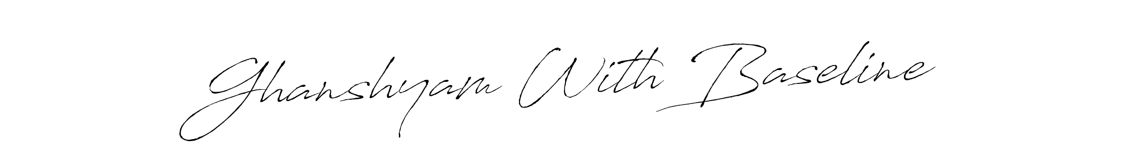Make a beautiful signature design for name Ghanshyam With Baseline. With this signature (Antro_Vectra) style, you can create a handwritten signature for free. Ghanshyam With Baseline signature style 6 images and pictures png