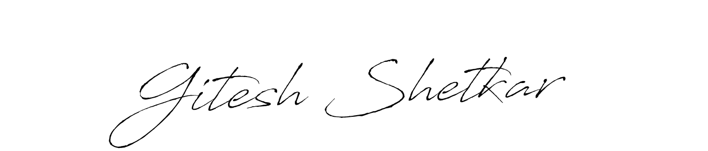 Also we have Gitesh Shetkar name is the best signature style. Create professional handwritten signature collection using Antro_Vectra autograph style. Gitesh Shetkar signature style 6 images and pictures png