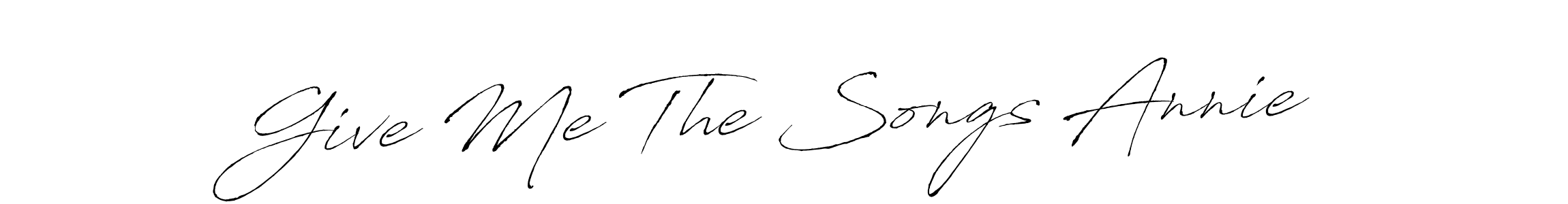 Also we have Give Me The Songs Annie name is the best signature style. Create professional handwritten signature collection using Antro_Vectra autograph style. Give Me The Songs Annie signature style 6 images and pictures png