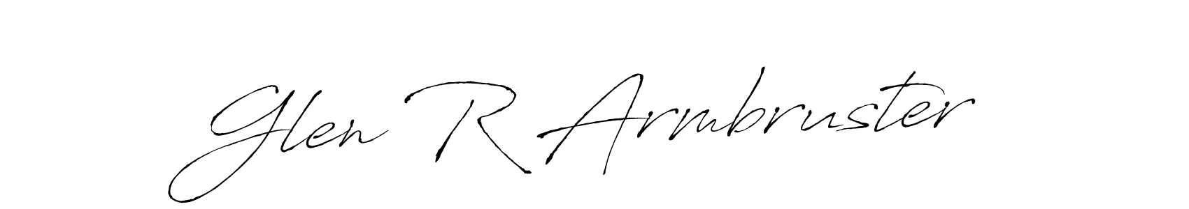 You should practise on your own different ways (Antro_Vectra) to write your name (Glen R Armbruster) in signature. don't let someone else do it for you. Glen R Armbruster signature style 6 images and pictures png