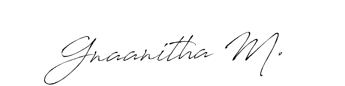 Also we have Gnaanitha M. name is the best signature style. Create professional handwritten signature collection using Antro_Vectra autograph style. Gnaanitha M. signature style 6 images and pictures png