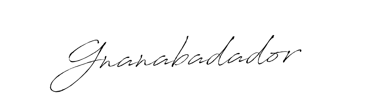 Gnanabadador stylish signature style. Best Handwritten Sign (Antro_Vectra) for my name. Handwritten Signature Collection Ideas for my name Gnanabadador. Gnanabadador signature style 6 images and pictures png