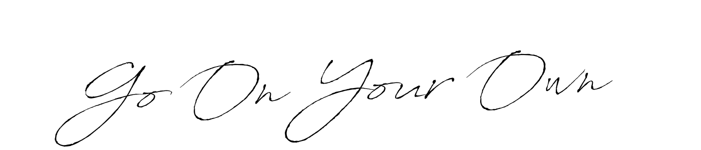 The best way (Antro_Vectra) to make a short signature is to pick only two or three words in your name. The name Go On Your Own include a total of six letters. For converting this name. Go On Your Own signature style 6 images and pictures png