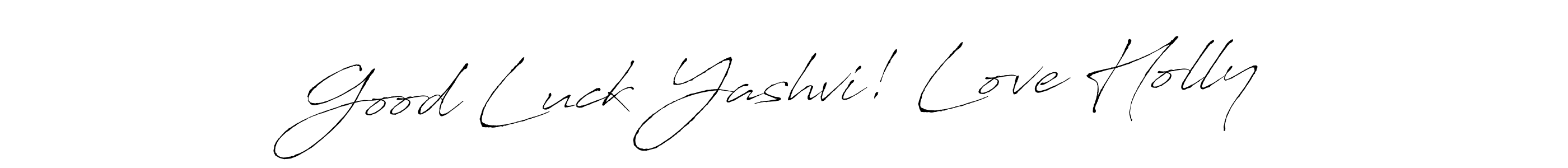 Also You can easily find your signature by using the search form. We will create Good Luck Yashvi! Love Holly name handwritten signature images for you free of cost using Antro_Vectra sign style. Good Luck Yashvi! Love Holly signature style 6 images and pictures png