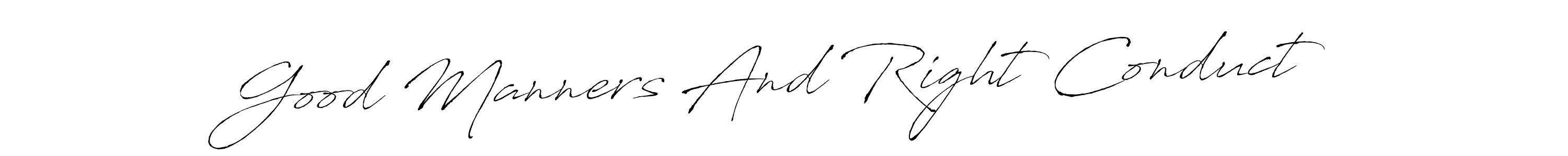 Antro_Vectra is a professional signature style that is perfect for those who want to add a touch of class to their signature. It is also a great choice for those who want to make their signature more unique. Get Good Manners And Right Conduct name to fancy signature for free. Good Manners And Right Conduct signature style 6 images and pictures png