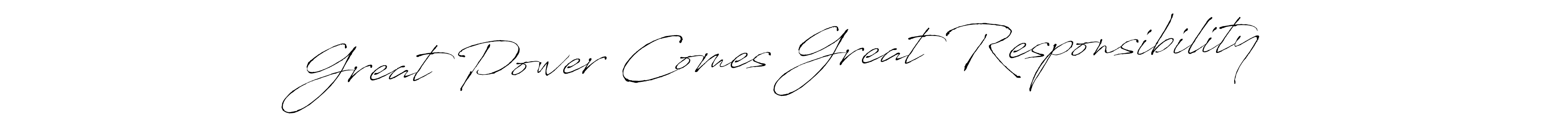 Create a beautiful signature design for name Great Power Comes Great Responsibility. With this signature (Antro_Vectra) fonts, you can make a handwritten signature for free. Great Power Comes Great Responsibility signature style 6 images and pictures png