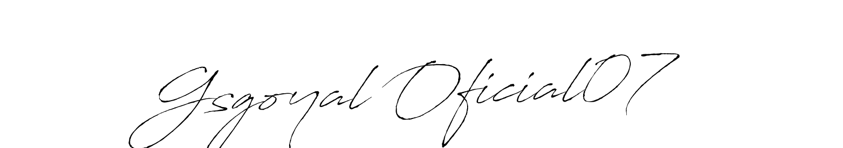 Make a short Gsgoyal Oficial07 signature style. Manage your documents anywhere anytime using Antro_Vectra. Create and add eSignatures, submit forms, share and send files easily. Gsgoyal Oficial07 signature style 6 images and pictures png