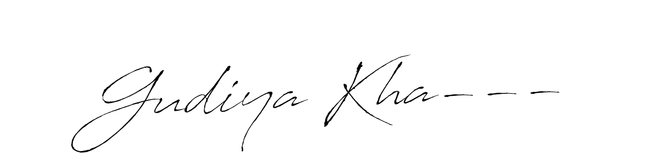 Make a beautiful signature design for name Gudiya Kha---. With this signature (Antro_Vectra) style, you can create a handwritten signature for free. Gudiya Kha--- signature style 6 images and pictures png